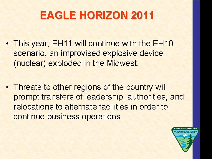 EAGLE HORIZON 2011 • This year, EH 11 will continue with the EH 10