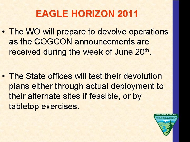 EAGLE HORIZON 2011 • The WO will prepare to devolve operations as the COGCON