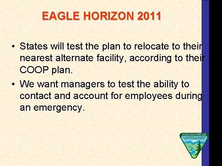 EAGLE HORIZON 2011 • States will test the plan to relocate to their nearest