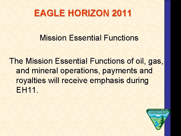 EAGLE HORIZON 2011 Mission Essential Functions The Mission Essential Functions of oil, gas, and