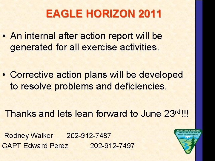 EAGLE HORIZON 2011 • An internal after action report will be generated for all