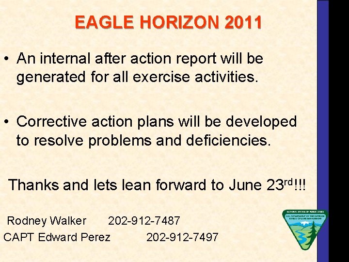 EAGLE HORIZON 2011 • An internal after action report will be generated for all