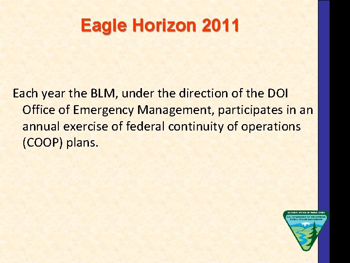 Eagle Horizon 2011 Each year the BLM, under the direction of the DOI Office