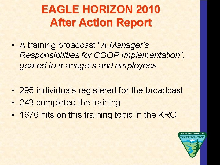 EAGLE HORIZON 2010 After Action Report • A training broadcast “A Manager’s Responsibilities for