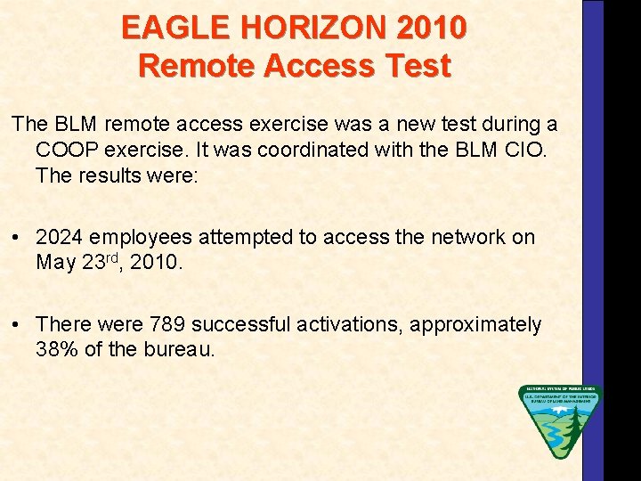 EAGLE HORIZON 2010 Remote Access Test The BLM remote access exercise was a new