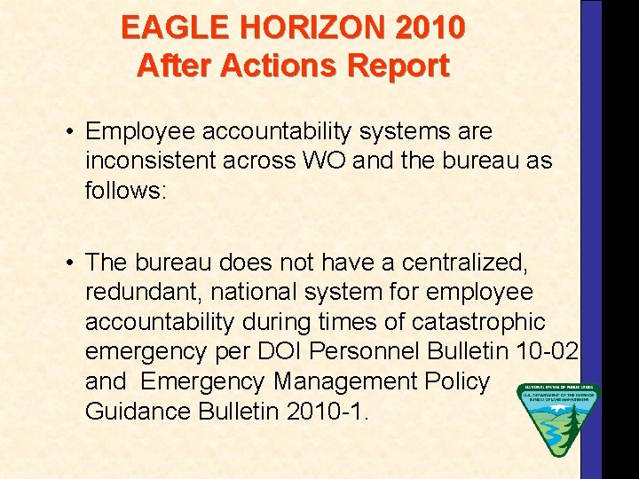 EAGLE HORIZON 2010 After Actions Report • Employee accountability systems are inconsistent across WO