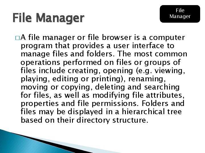 File Manager �A File Manager file manager or file browser is a computer program