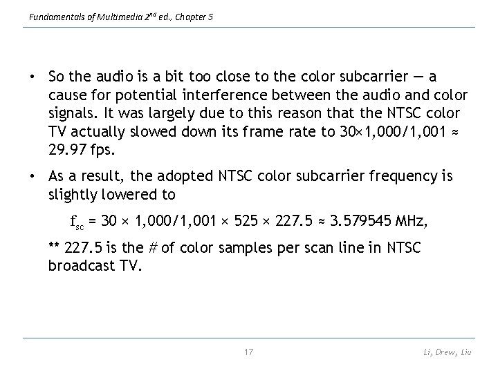 Fundamentals of Multimedia 2 nd ed. , Chapter 5 • So the audio is