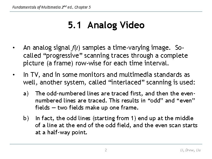 Fundamentals of Multimedia 2 nd ed. , Chapter 5 5. 1 Analog Video •