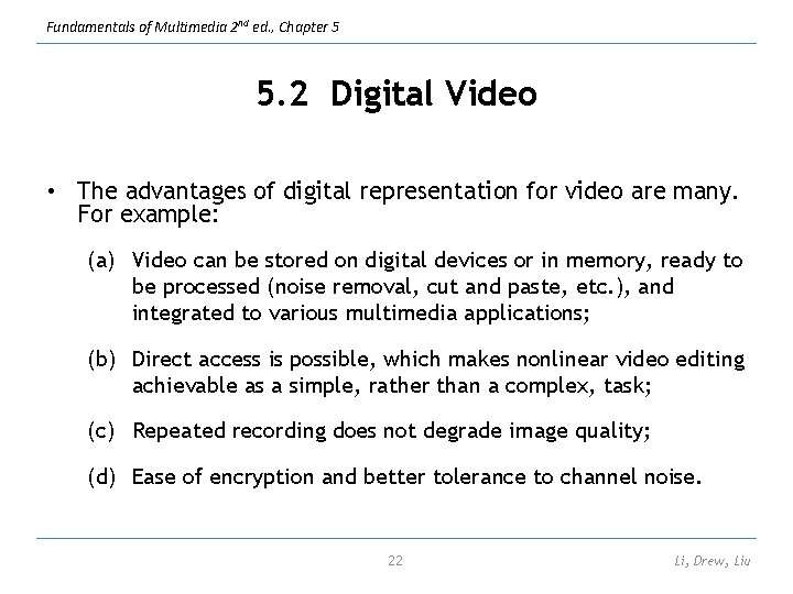 Fundamentals of Multimedia 2 nd ed. , Chapter 5 5. 2 Digital Video •