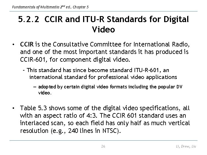 Fundamentals of Multimedia 2 nd ed. , Chapter 5 5. 2. 2 CCIR and