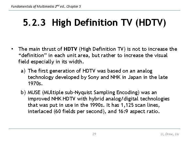 Fundamentals of Multimedia 2 nd ed. , Chapter 5 5. 2. 3 High Definition
