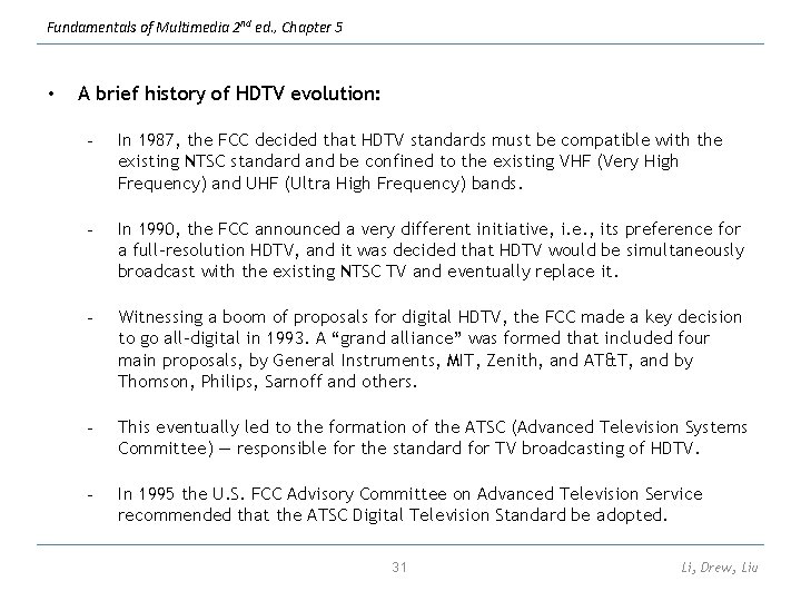 Fundamentals of Multimedia 2 nd ed. , Chapter 5 • A brief history of