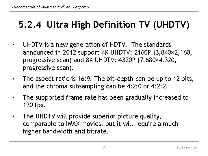Fundamentals of Multimedia 2 nd ed. , Chapter 5 5. 2. 4 Ultra High