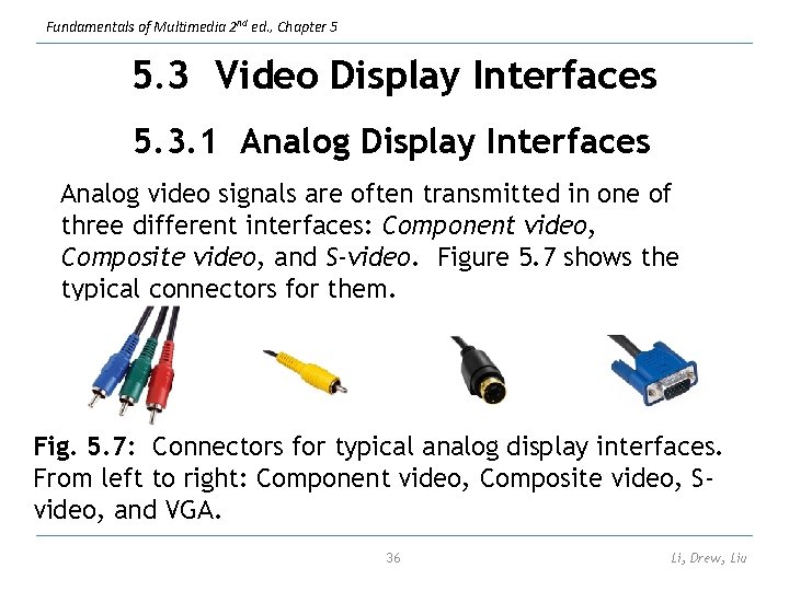 Fundamentals of Multimedia 2 nd ed. , Chapter 5 5. 3 Video Display Interfaces