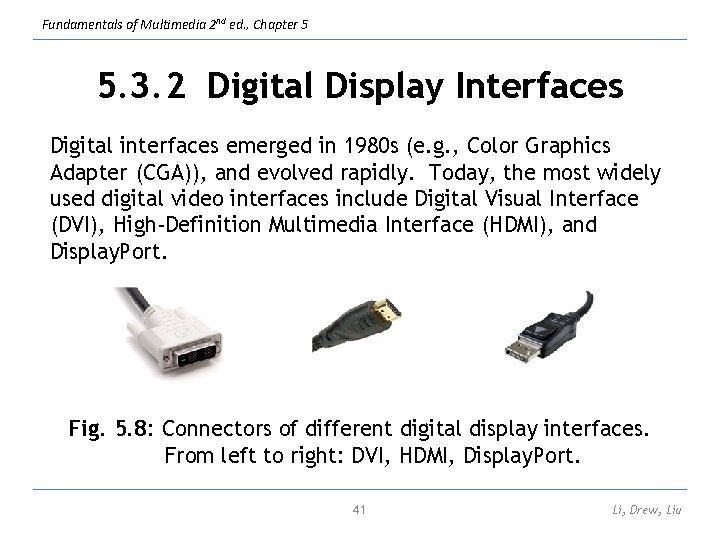 Fundamentals of Multimedia 2 nd ed. , Chapter 5 5. 3. 2 Digital Display