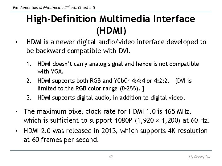 Fundamentals of Multimedia 2 nd ed. , Chapter 5 High-Definition Multimedia Interface (HDMI) •