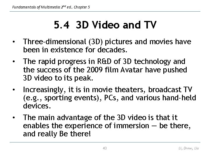 Fundamentals of Multimedia 2 nd ed. , Chapter 5 5. 4 3 D Video