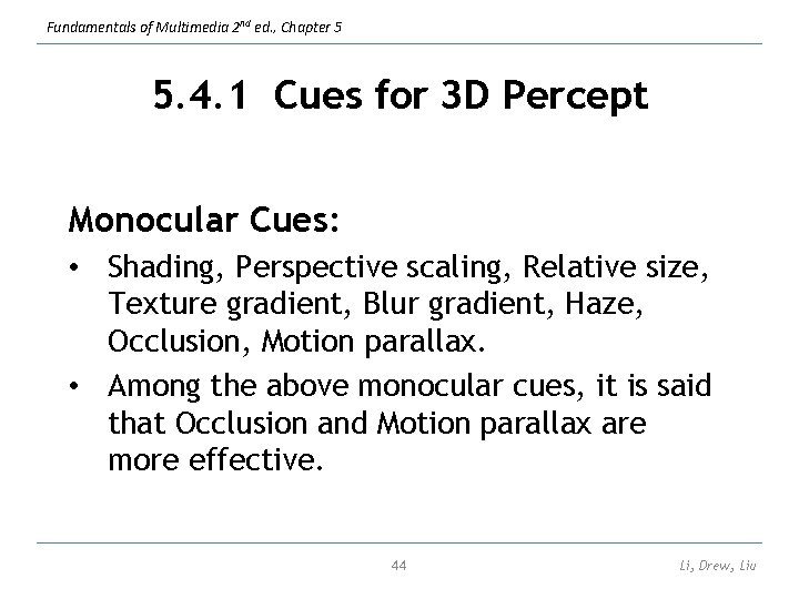 Fundamentals of Multimedia 2 nd ed. , Chapter 5 5. 4. 1 Cues for