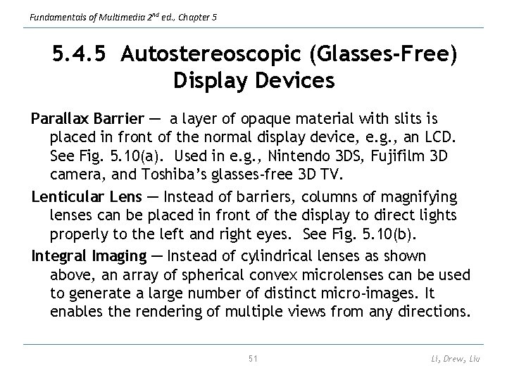 Fundamentals of Multimedia 2 nd ed. , Chapter 5 5. 4. 5 Autostereoscopic (Glasses-Free)