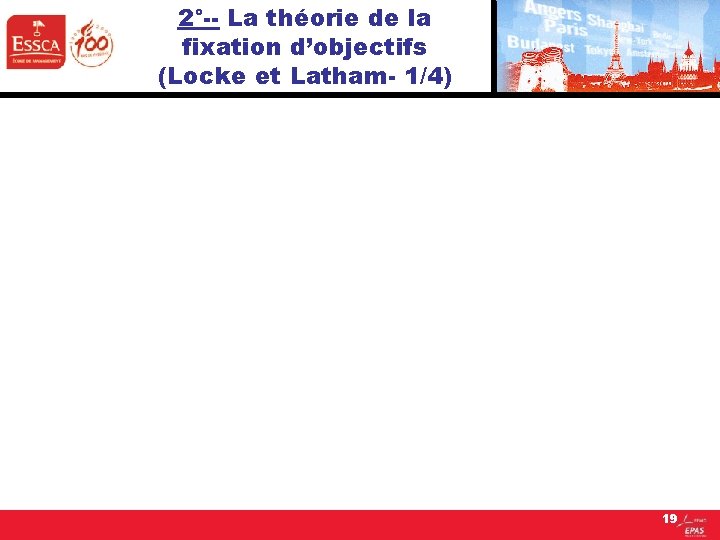 2°-- La théorie de la fixation d’objectifs (Locke et Latham- 1/4) 19 