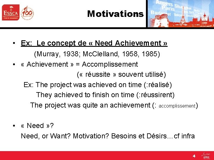 Motivations • Ex: Le concept de « Need Achievement » (Murray, 1938; Mc. Clelland,