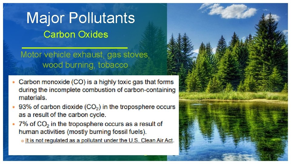 Major Pollutants Carbon Oxides Motor vehicle exhaust, gas stoves, wood burning, tobacco 11 