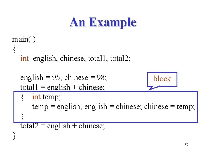 An Example main( ) { int english, chinese, total 1, total 2; english =