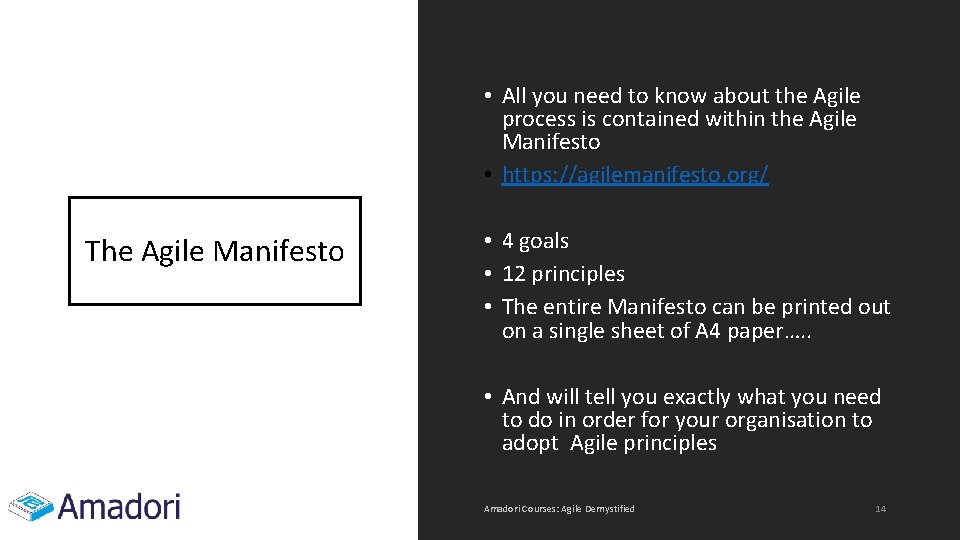  • All you need to know about the Agile process is contained within