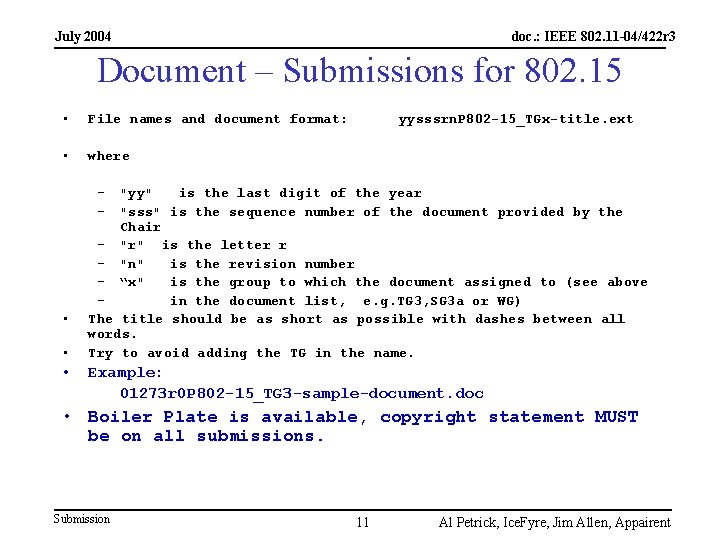 July 2004 doc. : IEEE 802. 11 -04/422 r 3 Document – Submissions for