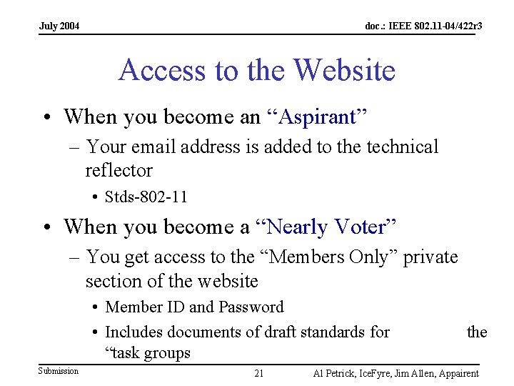 July 2004 doc. : IEEE 802. 11 -04/422 r 3 Access to the Website