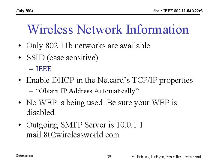 July 2004 doc. : IEEE 802. 11 -04/422 r 3 Wireless Network Information •