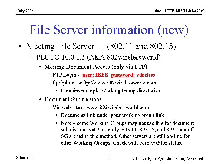 July 2004 doc. : IEEE 802. 11 -04/422 r 3 File Server information (new)