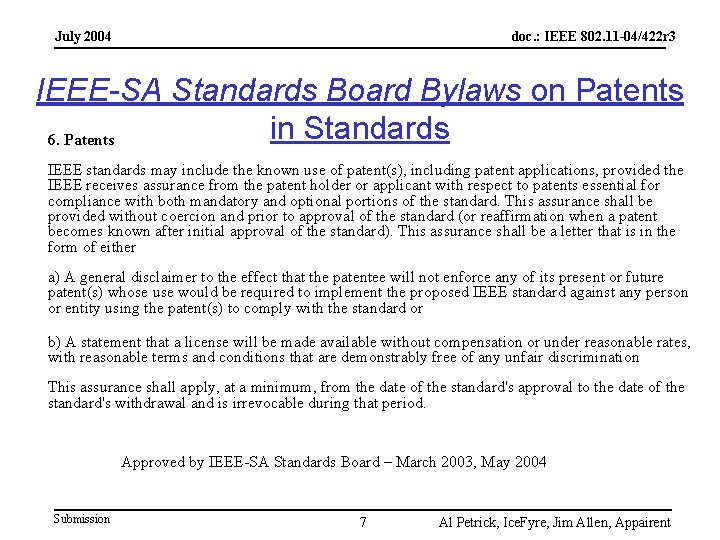 July 2004 doc. : IEEE 802. 11 -04/422 r 3 IEEE-SA Standards Board Bylaws