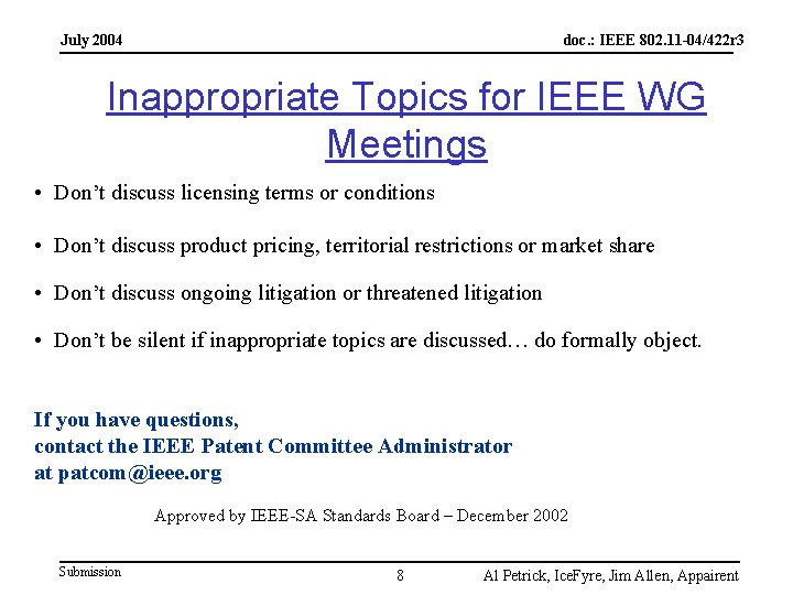 July 2004 doc. : IEEE 802. 11 -04/422 r 3 Inappropriate Topics for IEEE