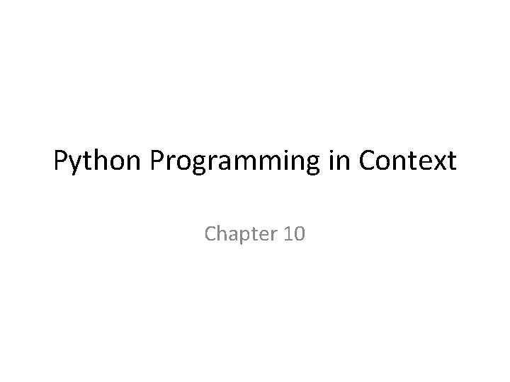 Python Programming in Context Chapter 10 