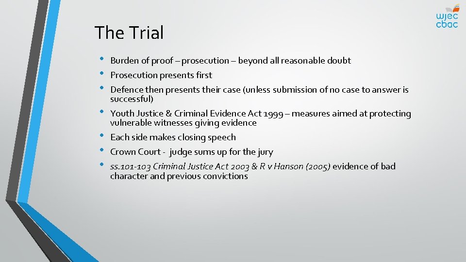 The Trial • • Burden of proof – prosecution – beyond all reasonable doubt