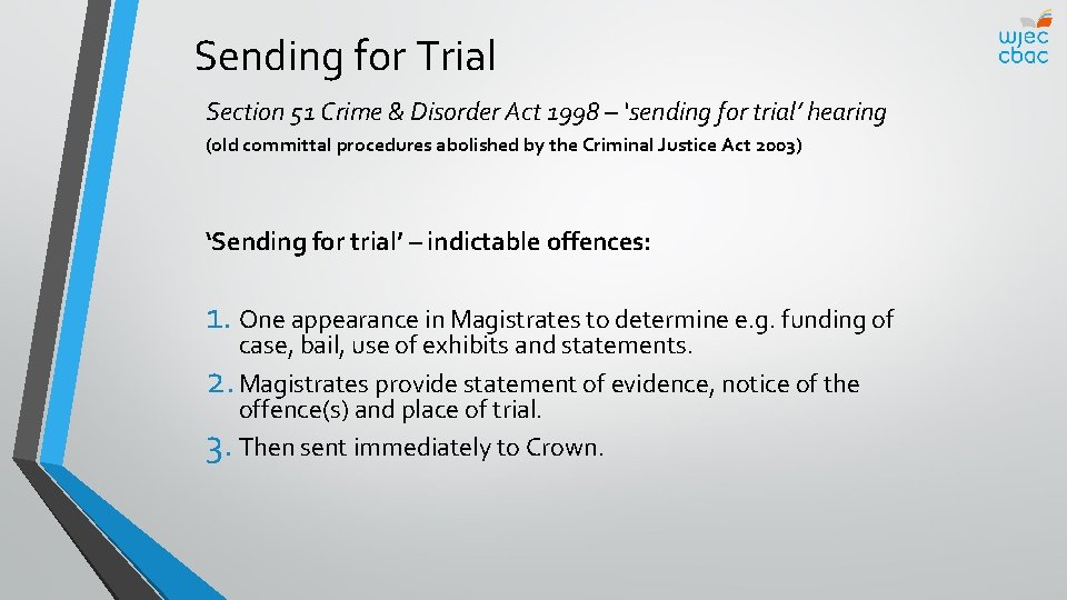Sending for Trial Section 51 Crime & Disorder Act 1998 – ‘sending for trial’