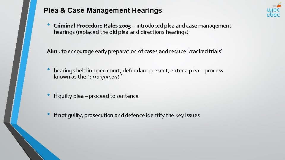 Plea & Case Management Hearings • Criminal Procedure Rules 2005 – introduced plea and