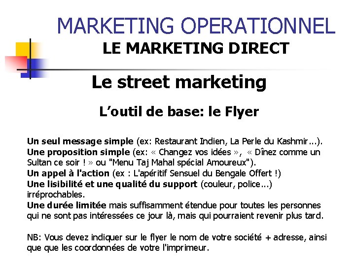 MARKETING OPERATIONNEL LE MARKETING DIRECT Le street marketing L’outil de base: le Flyer Un