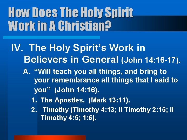 How Does The Holy Spirit Work in A Christian? IV. The Holy Spirit’s Work How Does The Holy Spirit Work in A Christian? IV. The Holy Spirit’s Work