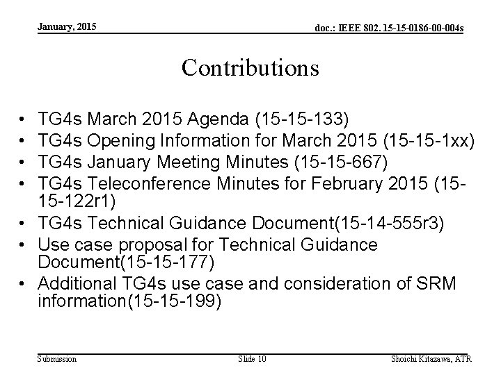 January, 2015 doc. : IEEE 802. 15 -15 -0186 -00 -004 s Contributions •
