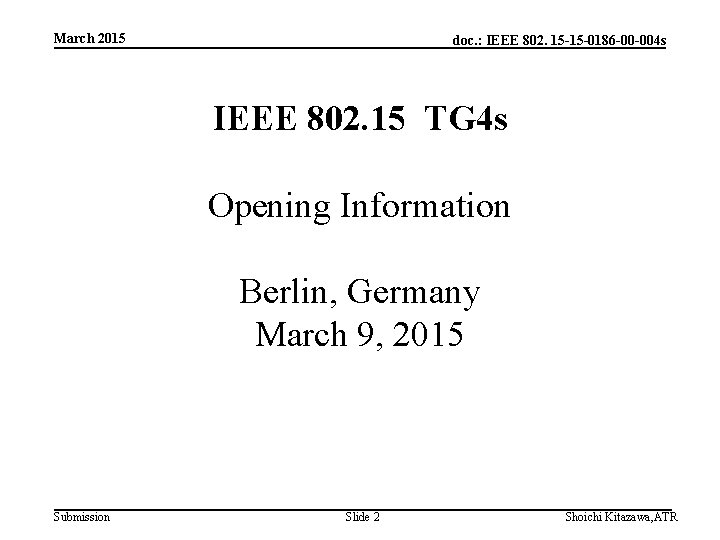 March 2015 doc. : IEEE 802. 15 -15 -0186 -00 -004 s IEEE 802.