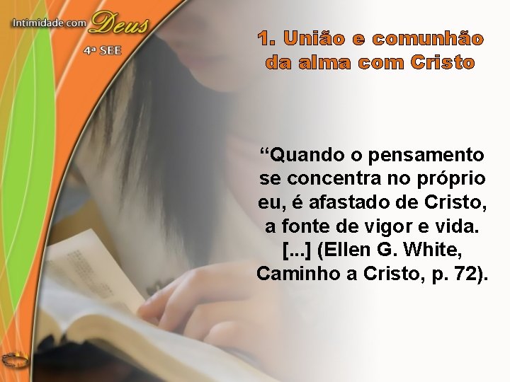 1. União e comunhão da alma com Cristo “Quando o pensamento se concentra no