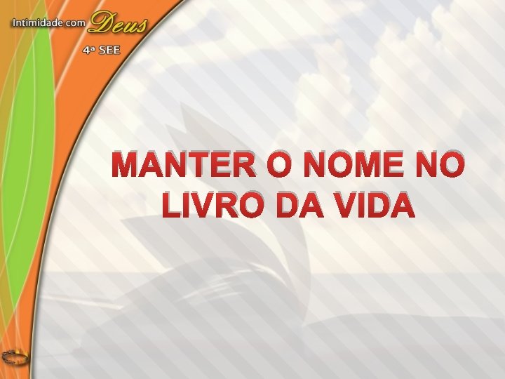 MANTER O NOME NO LIVRO DA VIDA 