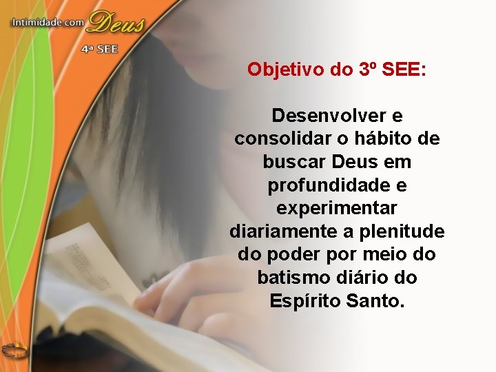 Objetivo do 3º SEE: Desenvolver e consolidar o hábito de buscar Deus em profundidade