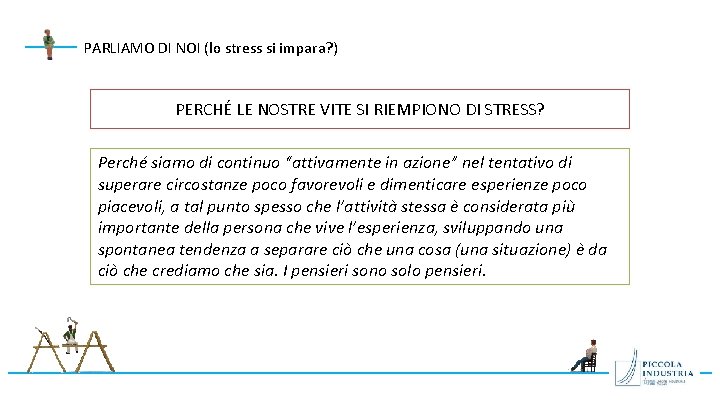 PARLIAMO DI NOI (lo stress si impara? ) PERCHÉ LE NOSTRE VITE SI RIEMPIONO