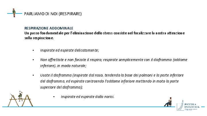 PARLIAMO DI NOI (RESPIRARE) RESPIRAZIONE ADDOMINALE Un passo fondamentale per l’eliminazione dello stress consiste