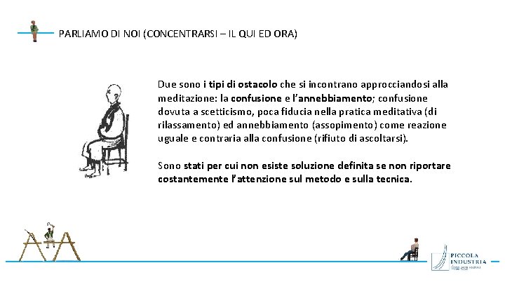 PARLIAMO DI NOI (CONCENTRARSI – IL QUI ED ORA) Due sono i tipi di