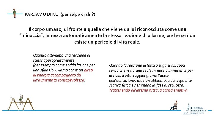 PARLIAMO DI NOI (per colpa di chi? ) Il corpo umano, di fronte a